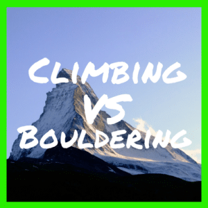 Climbing vs Bouldering