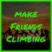 Make Friends Climbing